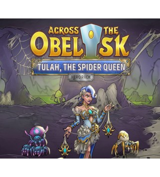 Across the Obelisk - Tulah, the Spider Queen DLC Steam Key GLOBAL